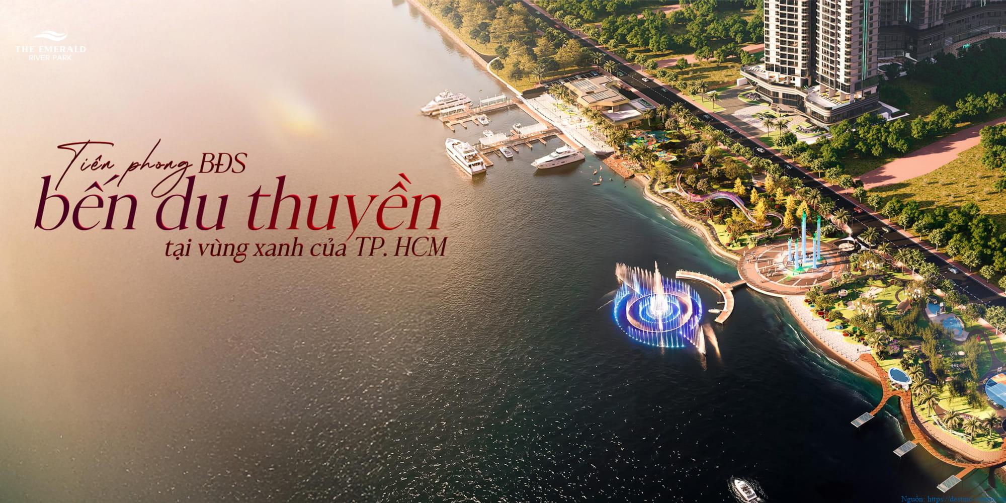 The Emerald River Park dự án tiên phong có bến du thuyền ở vùng xanh TPHCM