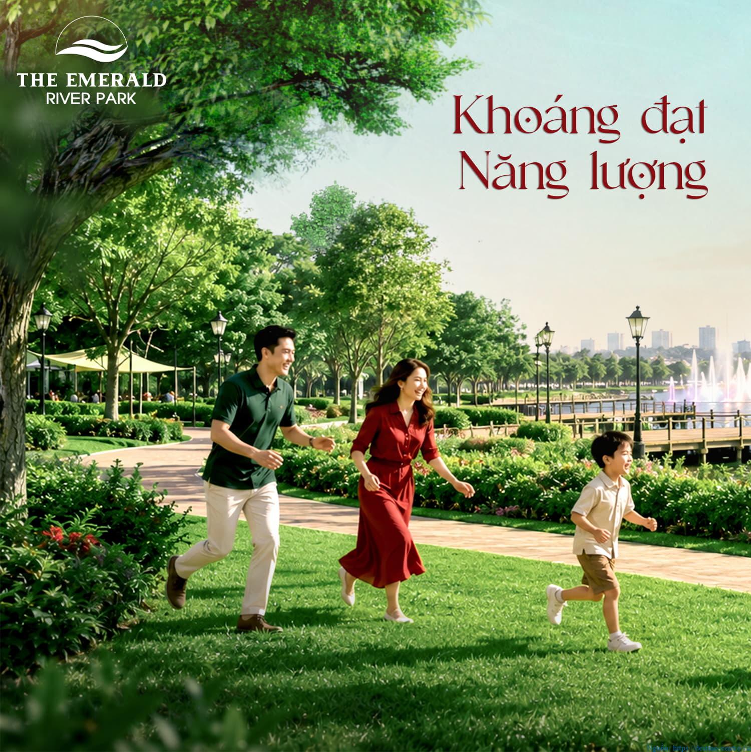 The Emerald River Park không gian sống khoáng đạt, tràn đầy năng lượng